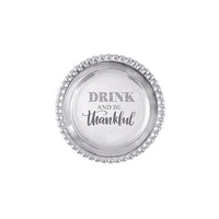 DRINK AND BE THANKFUL Beaded Wine Plate- | Mariposa